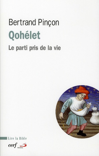 QOHELET, LE PARTI PRIS DE LA VIE - PINCON BERTRAND - CERF