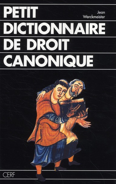 PETIT DICTIONNAIRE DE DROIT CANONIQUE - WERCKMEISTER JEAN - CERF