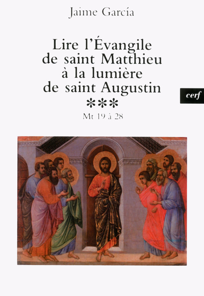 LIRE L'EVANGILE DE SAINT MATTHIEU A LA LUMIERE DESAINT AUGUSTIN, 3 - Jaime Garcia - CERF