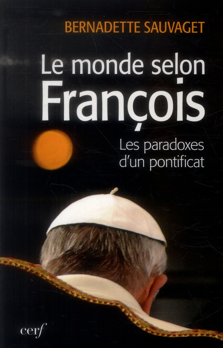 Le monde selon francois : les paradoxes d'un pontificat