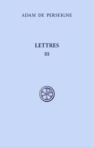 LETTRES - TOME 3 -  Adam de Perseigne - CERF