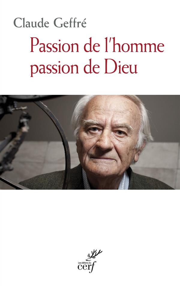 PASSION DE L'HOMME, PASSION DE DIEU - GEFFRE CLAUDE - Cerf