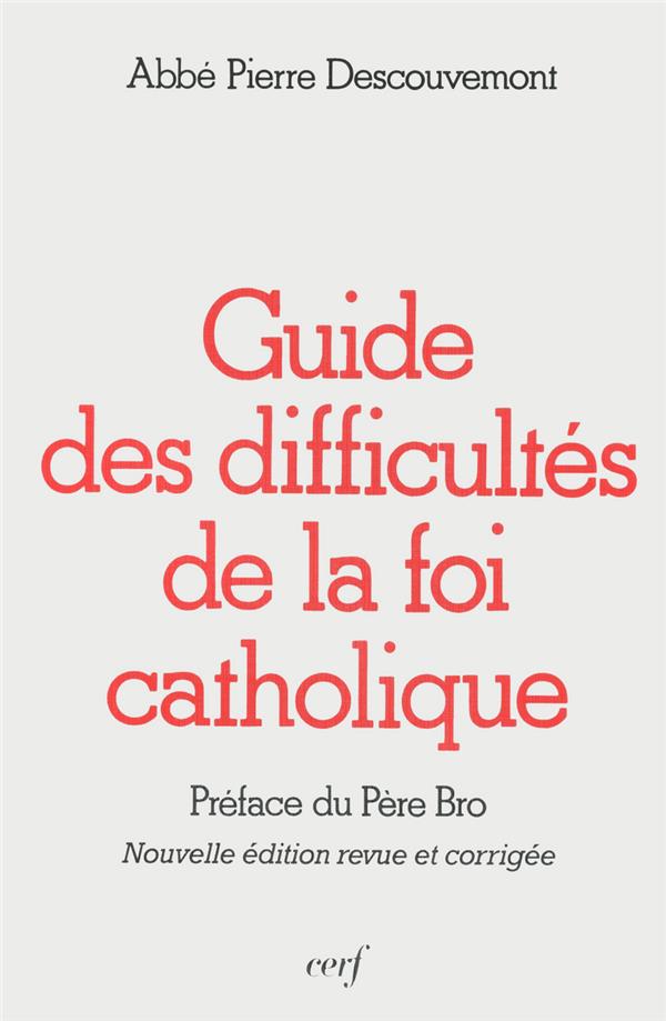 Guide des difficultes de la foi catholique