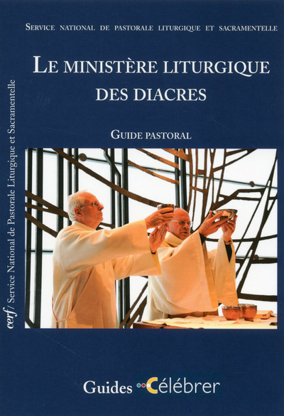 Le ministere liturgique des diacres - guide pastoral