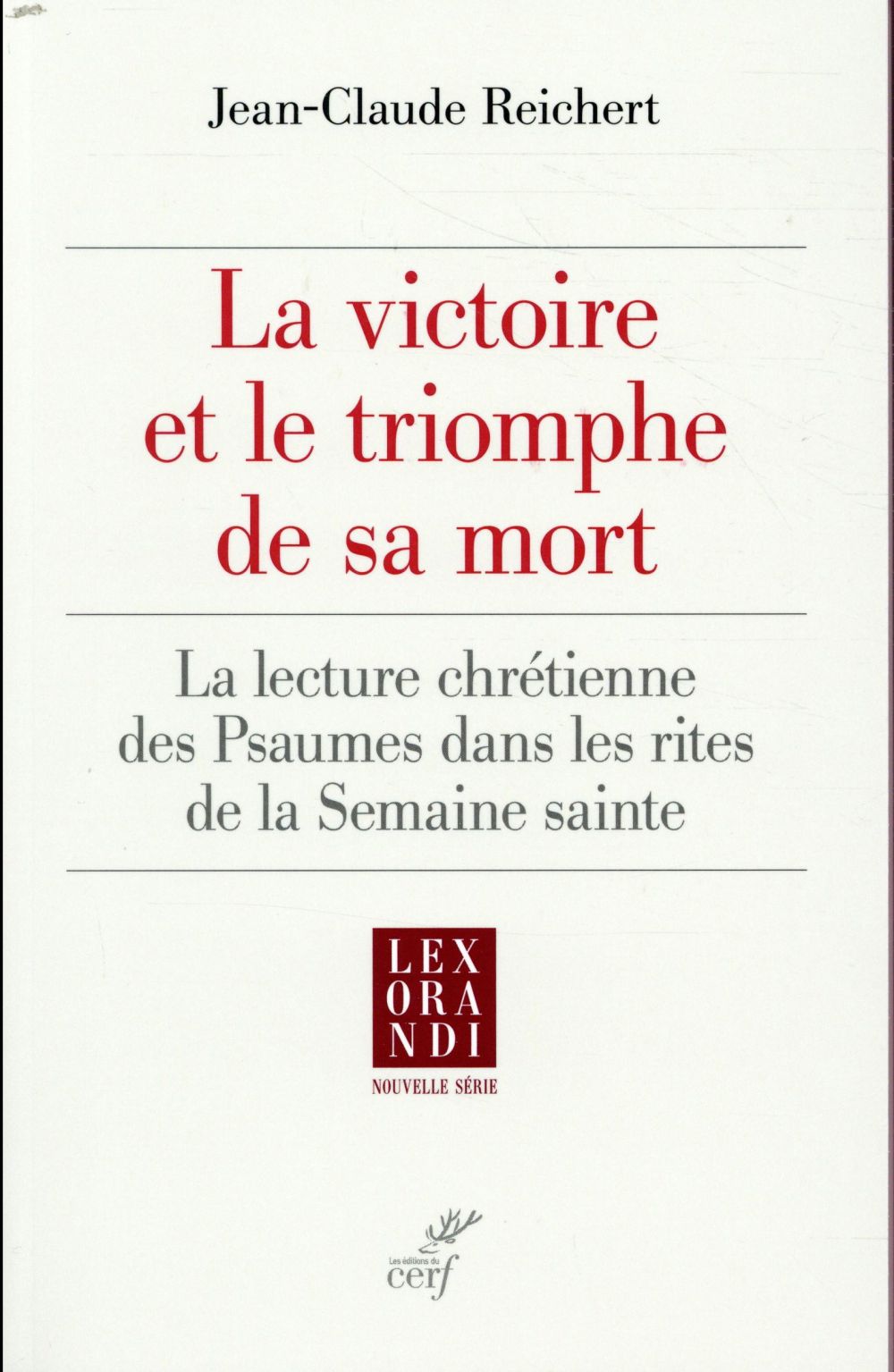 La victoire et le triomphe de sa mort  -  la lecture chretienne des psaumes dans les rites de la semaine sainte