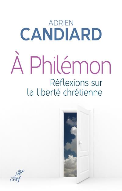 A philemon  -  reflexions sur la liberte chretienne