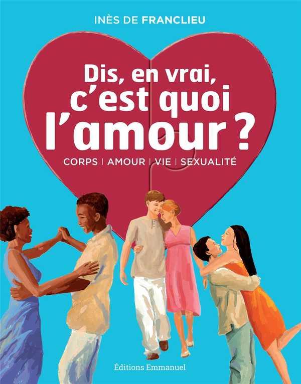 Dis, en vrai c'est quoi l'amour ?