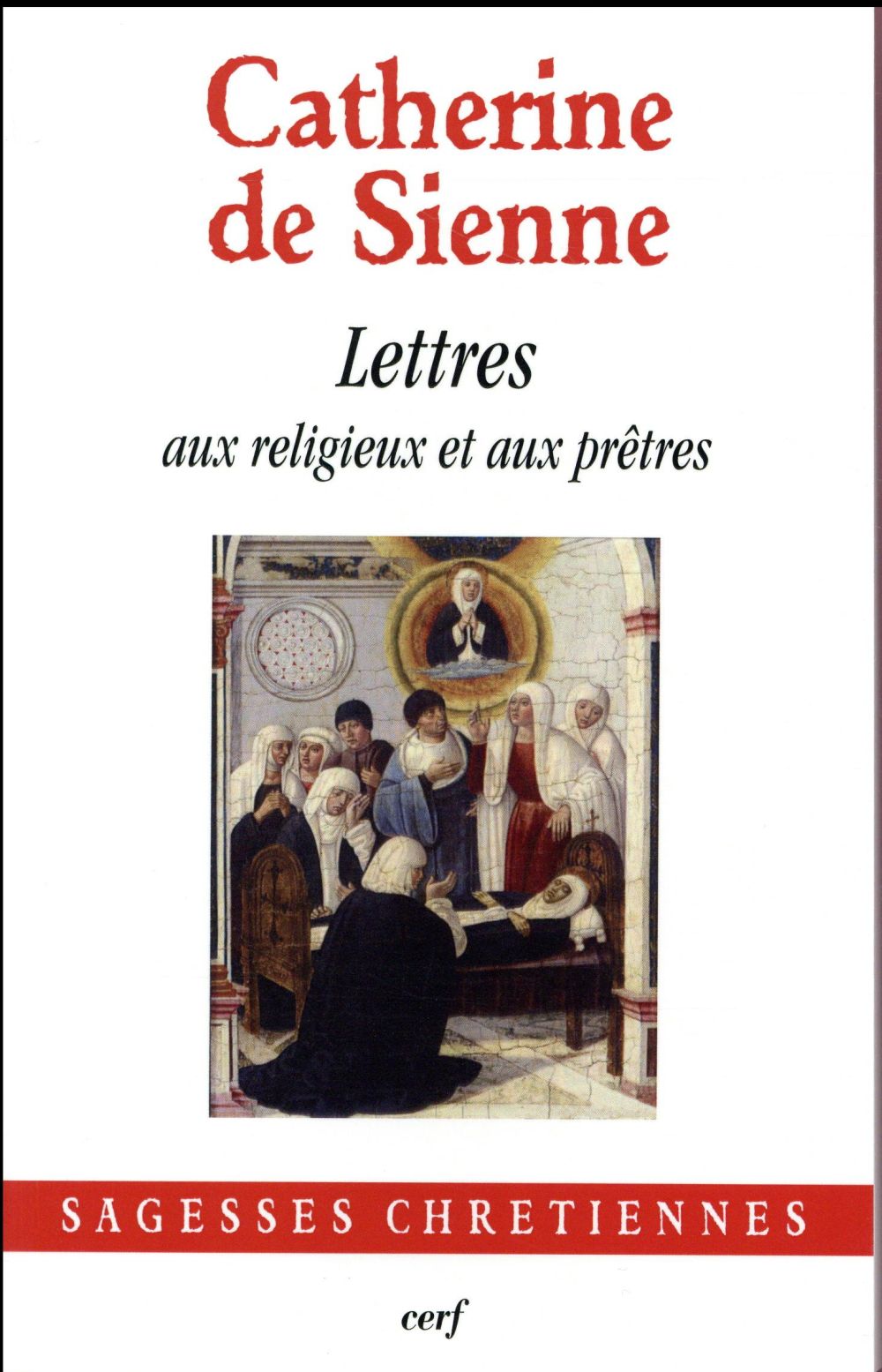 LETTRES AUX RELIGIEUX ET PRETRES - CATHERINE DE SIENNE - Cerf