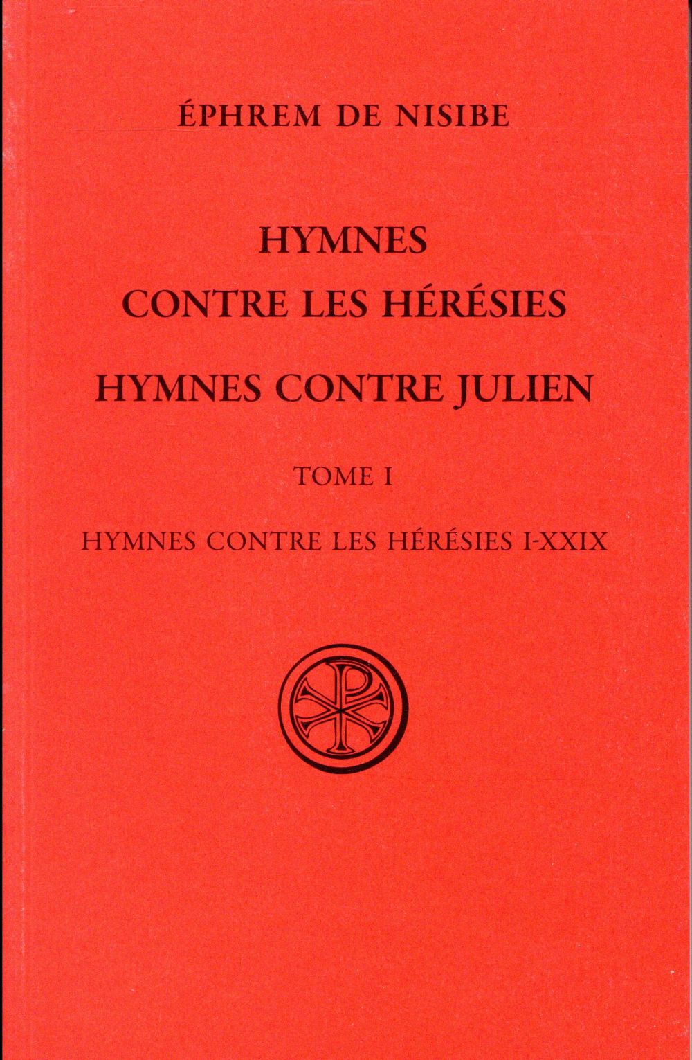 Hymnes contre les heresies, hymnes contre julien -tome 1