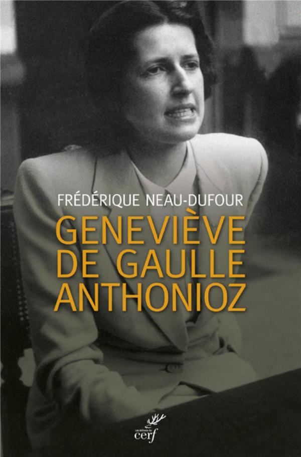 Genevieve de gaulle anthonioz. l'autre de gaulle