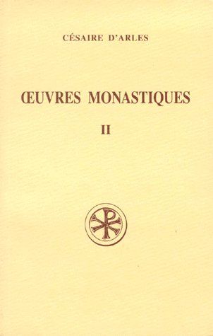 OEUVRES MONASTIQUES TOME 2 - CESAIRE D-ARLES - CERF