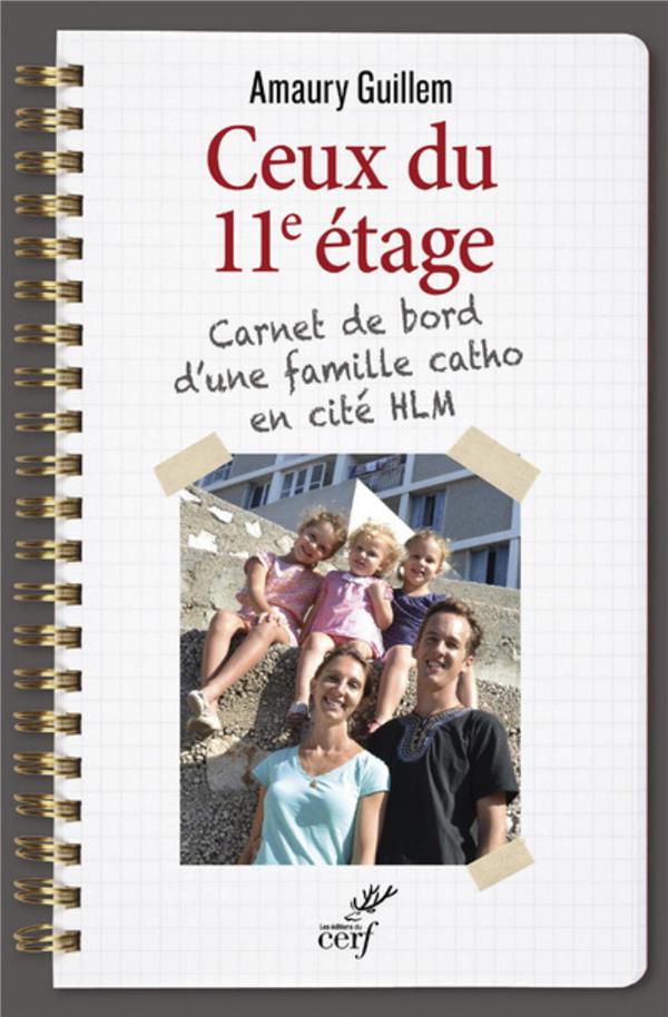 Ceux du 11eme etage  -  carnet de bord d'une famille catho en cite hlm