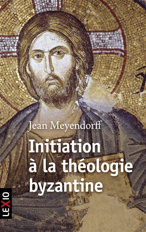 Initiation a la theologie byzantine