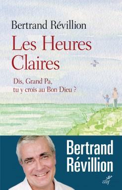 LES HEURES CLAIRES  -  DIS GRAND-PA, TU Y CROIS AU BON DIEU ? - REVILLION BERTRAND - Cerf