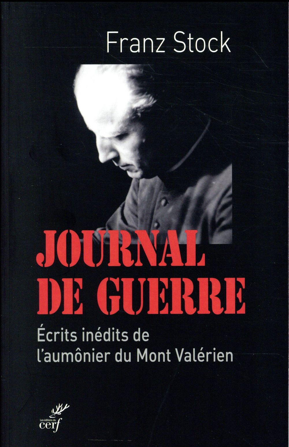 Journal de guerre. ecrits inedits de l'aumonier dumont valerien