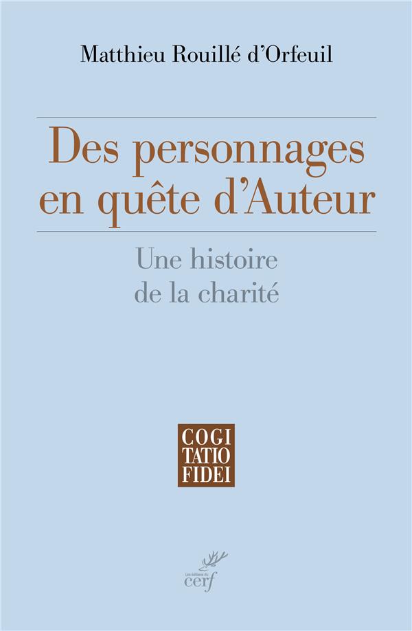 Des personnages en quete d'auteur  -  une histoire de la charite