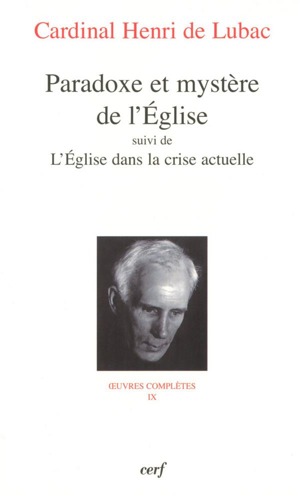 Oeuvres completes tome 9  -  paradoxe et mystere de l'eglise  -  l'eglise dans la crise actuelle