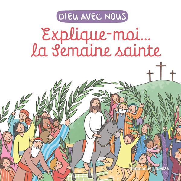 Explique-moi... la semaine sainte