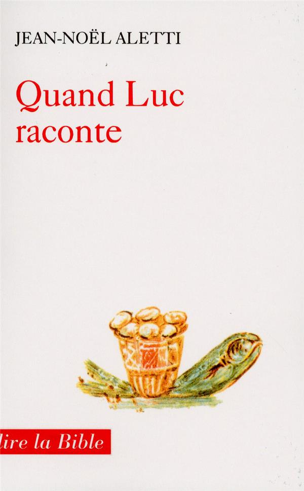 Quand luc raconte