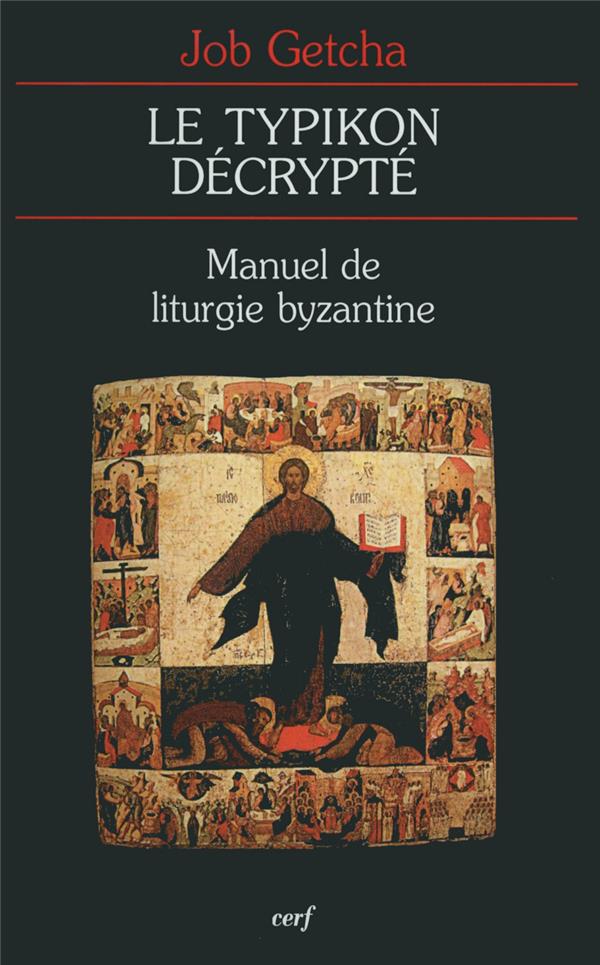 Le typikon decrypte  -  manuel de liturgie byzantine