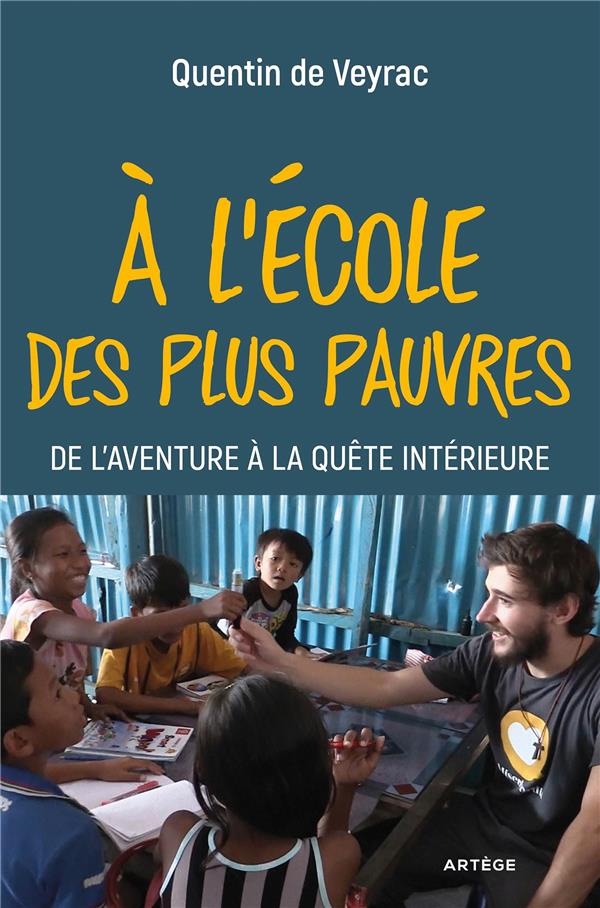 A l'ecole des plus pauvres  -  de l'aventure a la quete interieure