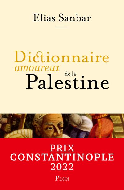 Dictionnaire amoureux : dictionnaire amoureux de la palestine