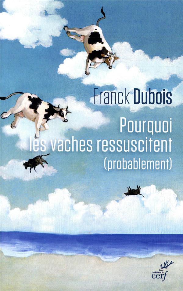 Pourquoi les vaches ressuscitent (probablement)