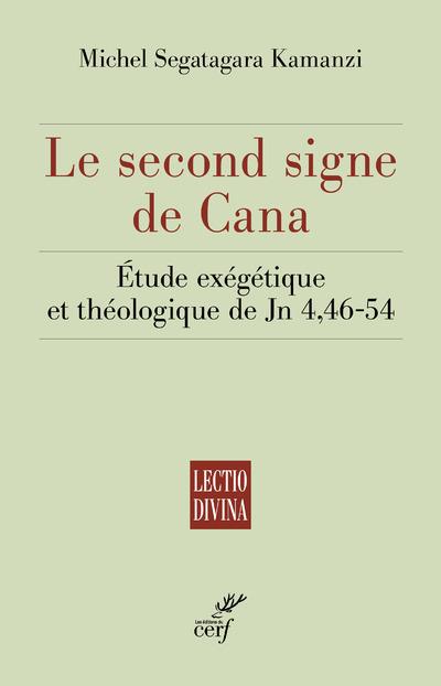 Le second signe de cana  -  etude exegetique et theologique de jn 4,46-54