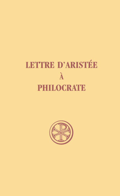 LETTRE D'ARISTEE A PHILOCRATE - Aristée Aristée, Aristée  - CERF