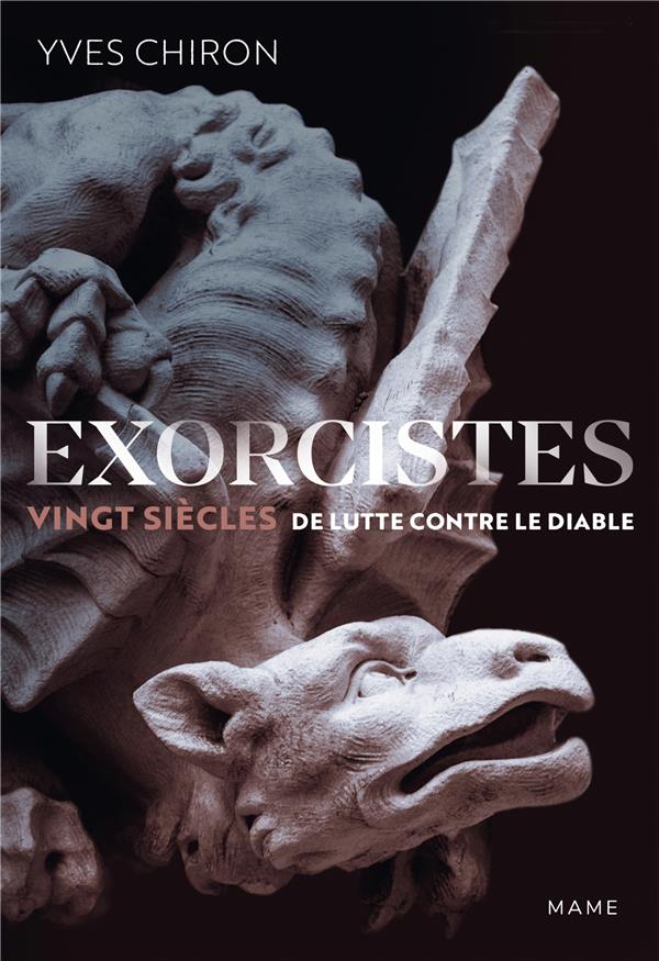 Exorcistes. vingt siecles de lutte contre le diable