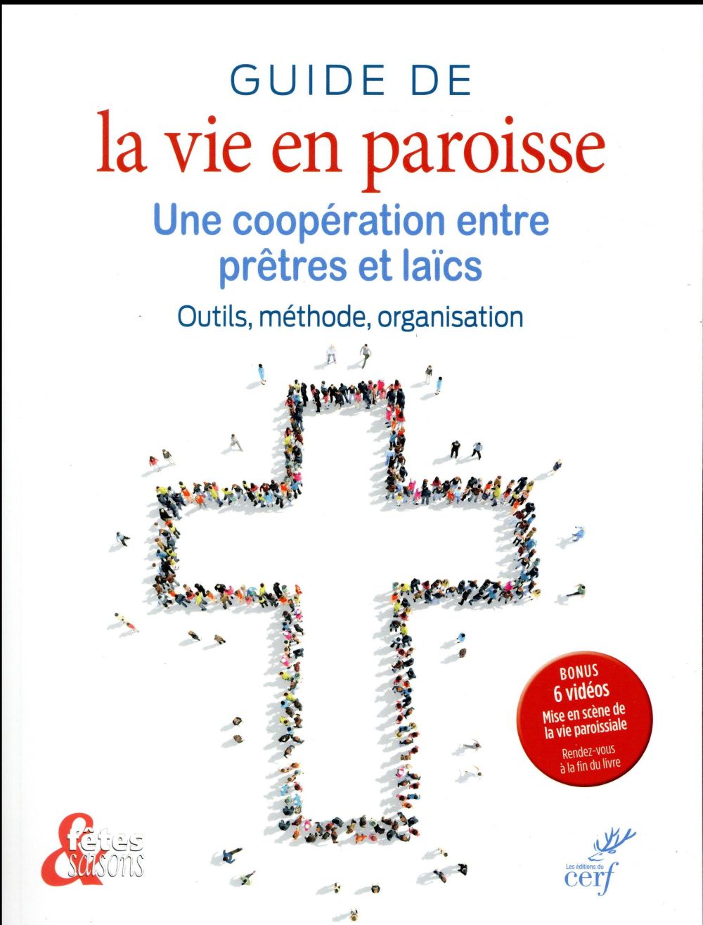 Guide de la vie en paroisse  -  une cooperation entre pretres et laics  -  outils, methode, organisation