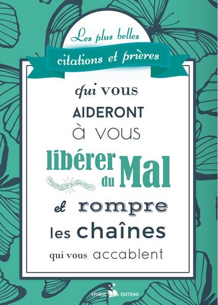 Les plus belles citations et prières qui vous aideront à vous libérer du mal et rompre les chaînes qui vous accablent