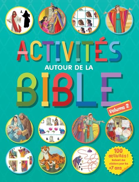 Activites autour de la bible vol 2 : 100 activites, incluant des stickers pour les plus de 7 ans volume 2