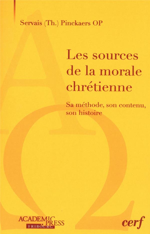 Les sources de la morale chretienne  -  sa methode, son contenu, son histoire