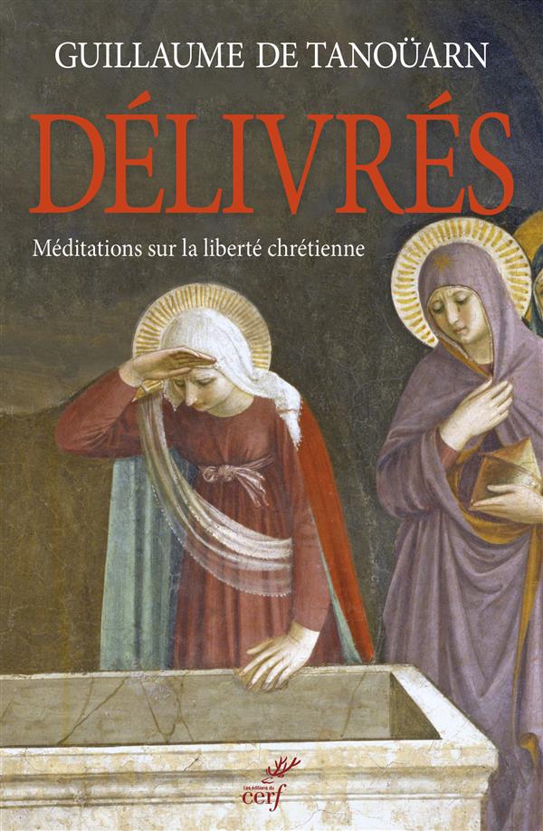 Delivres  -  meditations sur la liberte chretienne