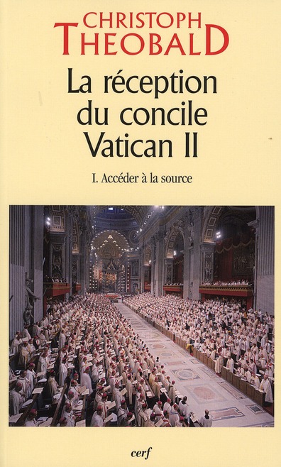 La reception du concile vatican ii tome 1  -  acceder a la source