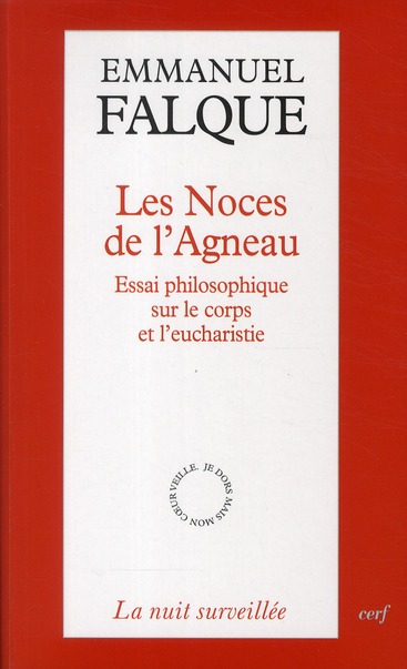 Les noces de l'agneau - essai philosophique sur le corps et l'eucharistie