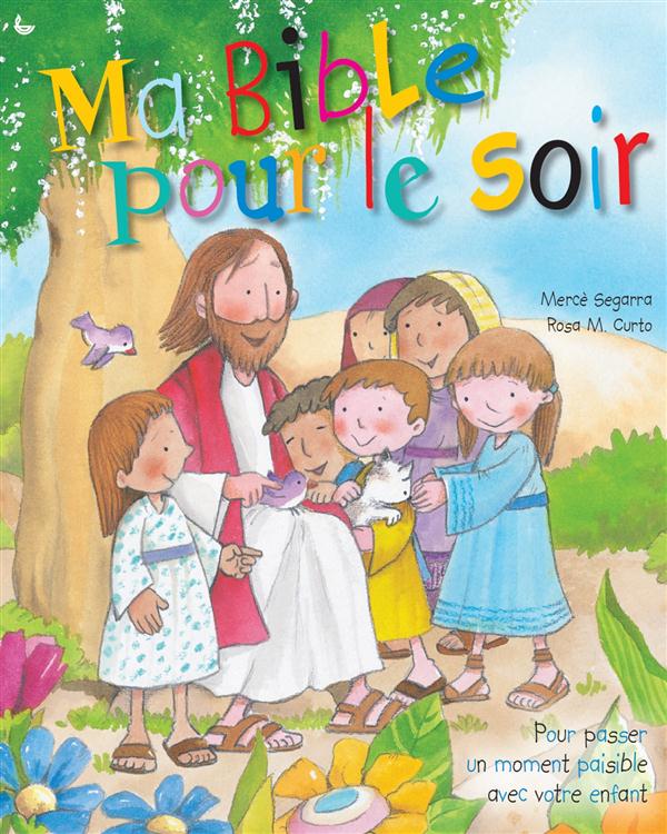 Ma bible pour le soir  -  pour passer un moment paissible avec votre enfant