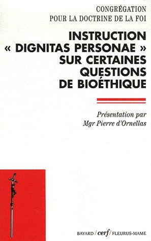 Instruction  dignitas personae  sur certaines questions de bioethique