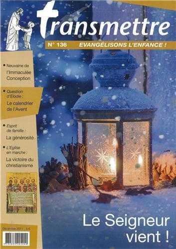 Revue transmettre evangelisons l'enfance ! - le seigneur vient ! n 136 decembre 2011