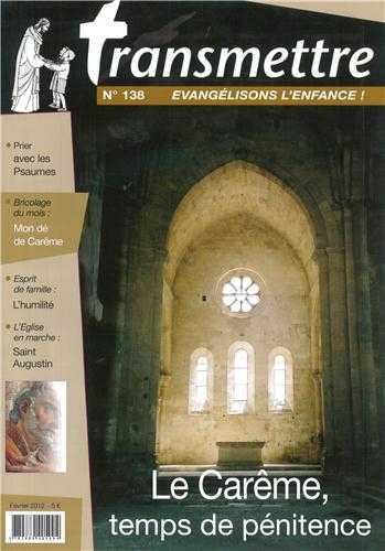 Revue transmettre evangelisons l'enfance ! - le careme, temps de penitence n 138 fevrier 2012