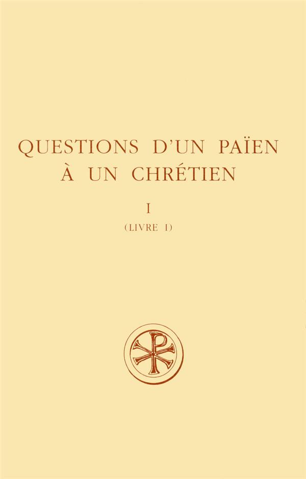 Questions d'un paien a un chretien - livre i