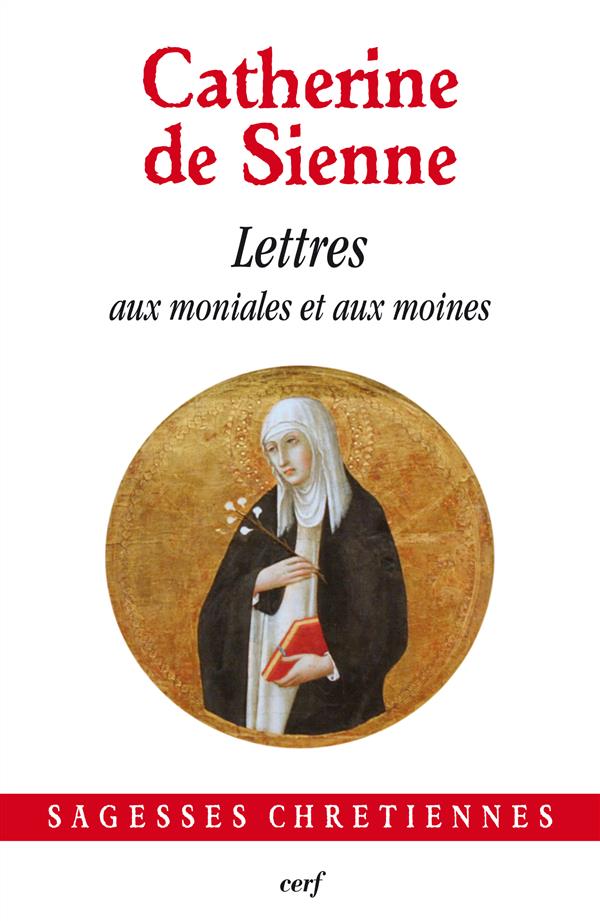 LES LETTRES TOME 4  -  AUX RELIGIEUSES ET RELIGIEUX - CATHERINE DE SIENNE - Cerf