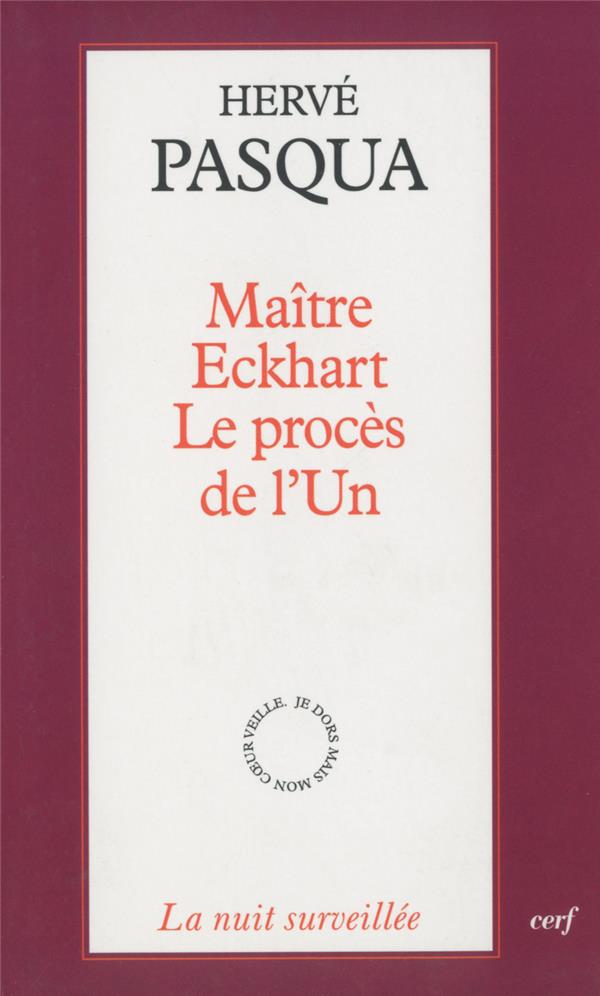 MAITRE ECKHART, LE PROCES DE L'UN - PASQUA HERVE - CERF