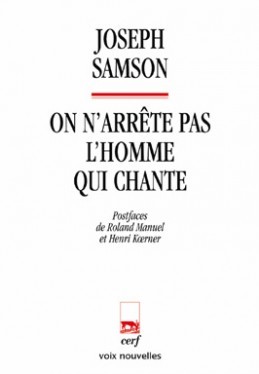 ON N'ARRÊTE PAS L'HOMME QUI CHANTE - Samson Joseph, SAMSON JOSEPH  - CERF