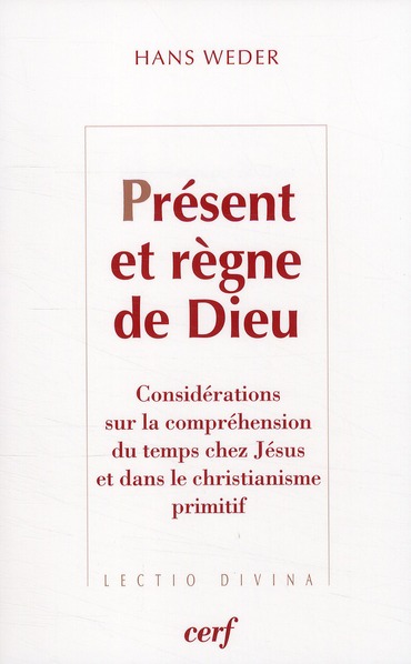 PRESENT ET REGNE DE DIEU - WEDER HANS - CERF