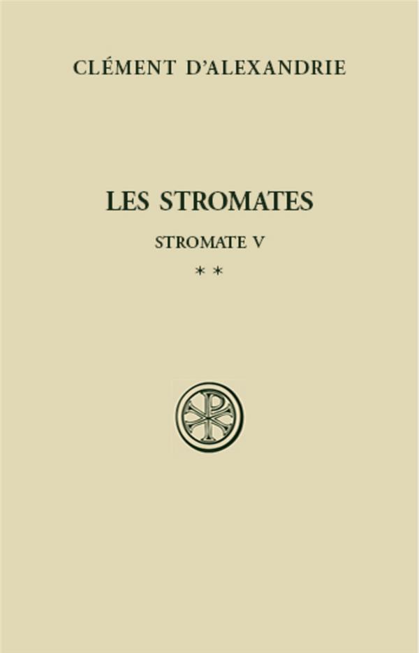 LES STROMATES  -  STROMATES V TOME 2 - CLEMENT D-ALEXANDRIE - CERF