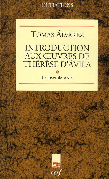 Introduction aux oeuvres de therese d'avila - tome1