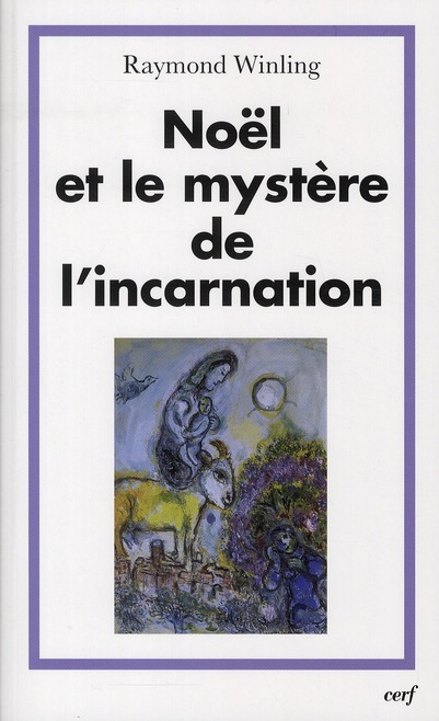 NOEL ET LE MYSTERE DE L'INCARNATION - WINLING RAYMOND - CERF