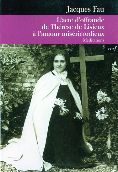 L'acte d'offrande de therese de lisieux a l'amourmisericordieux